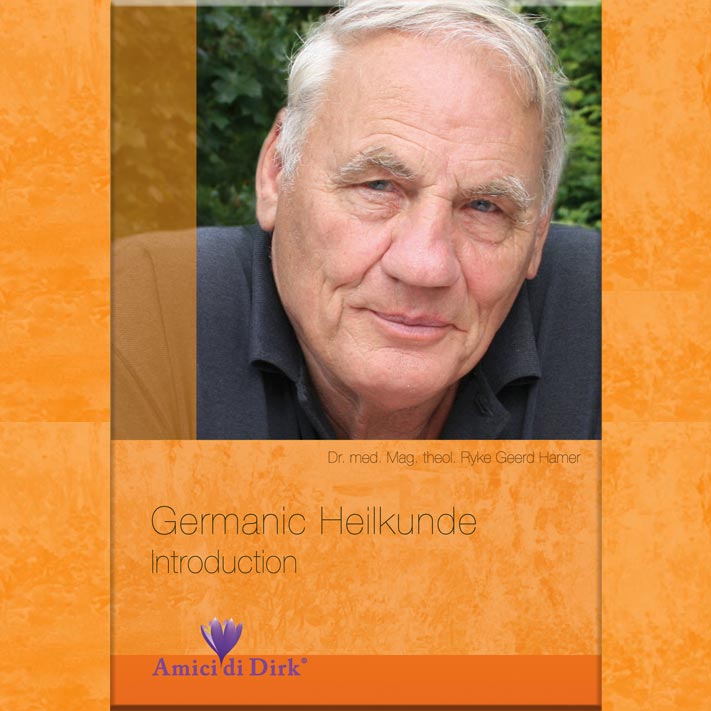 Dr. med. Ryke Geerd Hamer. Germanische Heilkunde. Germanic Heilkunde – Introduction.